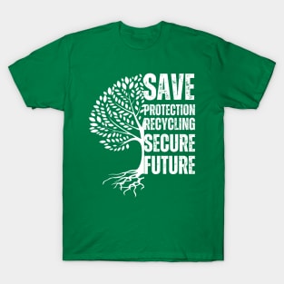 Save the Earth, Secure our Future T-Shirt